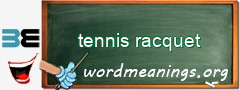 WordMeaning blackboard for tennis racquet